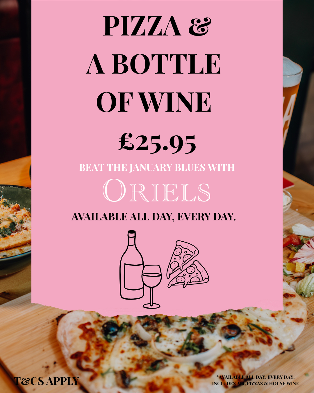 All Day Everyday: Pizza & A Bottle Of Wine £25.95